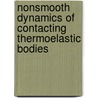 Nonsmooth Dynamics Of Contacting Thermoelastic Bodies by Yuriy Pyryev