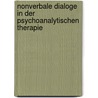 Nonverbale Dialoge in der psychoanalytischen Therapie door Petra Christian-Widmaier