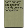 North Brittany And Channel Islands Cruising Companion door Peter Cumberlidge