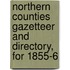 Northern Counties Gazetteer and Directory, for 1855-6