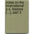 Notes On The International S.S. Lessons [...], Part 3