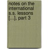 Notes On The International S.S. Lessons [...], Part 3 door R.R. Meredith