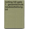 Notting Hill Gate 1. Gesamtschule. Neubearbeitung. Cd door Onbekend