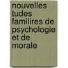 Nouvelles Tudes Familires de Psychologie Et de Morale door Francisque Bouillier