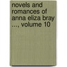 Novels and Romances of Anna Eliza Bray ..., Volume 10 door Mrs Bray