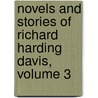 Novels and Stories of Richard Harding Davis, Volume 3 by Richard Harding David