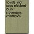 Novels and Tales of Robert Louis Stevenson, Volume 24