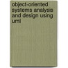 Object-Oriented Systems Analysis And Design Using Uml door Steve McRobb