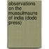 Observations on the Mussulmauns of India (Dodo Press)