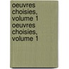 Oeuvres Choisies, Volume 1 Oeuvres Choisies, Volume 1 door Napol on I