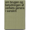 Om Brugen Og Betydningen Af Verbets Genera I Sanskrit by Dines Andersen