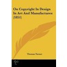 On Copyright In Design In Art And Manufactures (1851) by Thomas Turner