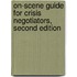 On-Scene Guide for Crisis Negotiators, Second Edition