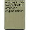 One Day It Was Wet Pack Of 6 American English Edition door Miriam Moss