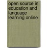 Open Source In Education And Language Learning Online door Matthew Whelpton