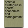 Optimal Strategies In Sports Economics And Management door Onbekend
