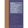 Oral Tradition And Written Record In Classical Athens door Rosalind Thomas