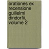 Orationes Ex Recensione Guilielmi Dindorfii, Volume 2 door Demosthenes Demosthenes