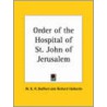 Order Of The Hospital Of St. John Of Jerusalem (1902) by W.K.R. Bedford