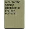 Order for the Solemn Exposition of the Holy Eucharist door Onbekend