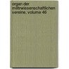 Organ Der Militrwissenschaftlichen Vereine, Volume 46 by Militrwissenschaftlicher Verein