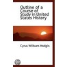 Outline Of A Course Of Study In United States History door Cyrus Wilburn Hodgin