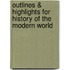 Outlines & Highlights For History Of The Modern World
