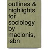 Outlines & Highlights For Sociology By Macionis, Isbn by 11Th Edition Macionis