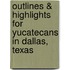 Outlines & Highlights for Yucatecans in Dallas, Texas
