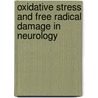 Oxidative Stress and Free Radical Damage in Neurology by Unknown