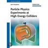 Particle Physics Experiments At High Energy Colliders door John Hauptman