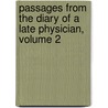 Passages from the Diary of a Late Physician, Volume 2 by Samuel Warren