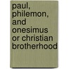 Paul, Philemon, and Onesimus or Christian Brotherhood door Thomas Parry