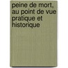 Peine de Mort, Au Point de Vue Pratique Et Historique door Charles Victor de Bavay