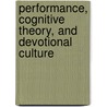Performance, Cognitive Theory, And Devotional Culture door Jill Stevenson