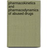 Pharmacokinetics and Pharmacodynamics of Abused Drugs by Karch B.