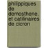 Philippiques de Demosthene, Et Catilinaires de Cicron