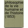 Philosophie De La Vie Humaine Et De L'Histoire (1853) door Edmond Plantagenet