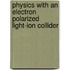 Physics with an Electron Polarized Light-Ion Collider
