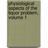 Physiological Aspects Of The Liquor Problem, Volume 1 door Committee Of Fi