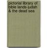Pictorial Library of Bible Lands-Judah & the Dead Sea door Onbekend