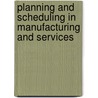 Planning And Scheduling In Manufacturing And Services door Michael Pinedo