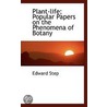 Plant-Life; Popular Papers On The Phenomena Of Botany by Edward Step