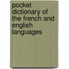 Pocket Dictionary of the French and English Languages by French And English Languages