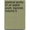 Poetical Works of Sir Walter Scott, Baronet, Volume 5 door Walter Scott