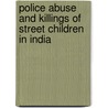 Police Abuse And Killings Of Street Children In India door Human Rights Watch