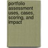 Portfolio Assessment Uses, Cases, Scoring, And Impact