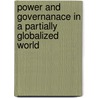 Power and Governanace in a Partially Globalized World door Robert O. Keohane
