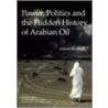 Power, Politics And The Hidden History Of Arabian Oil door Aileen Keating