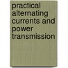 Practical Alternating Currents and Power Transmission door Newton Harrison
